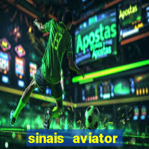 sinais aviator esporte da sorte